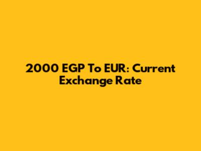 2000 EGP To EUR: Current Exchange Rate
