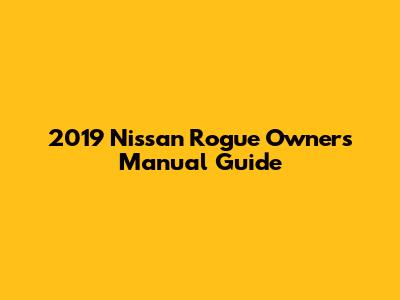 2019 Nissan Rogue Owner's Manual Guide