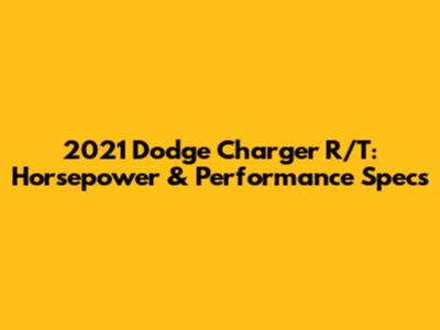 2021 Dodge Charger R/T: Horsepower & Performance Specs