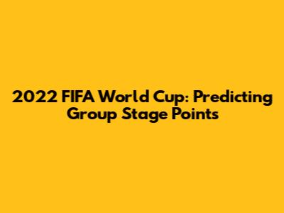 2022 FIFA World Cup: Predicting Group Stage Points
