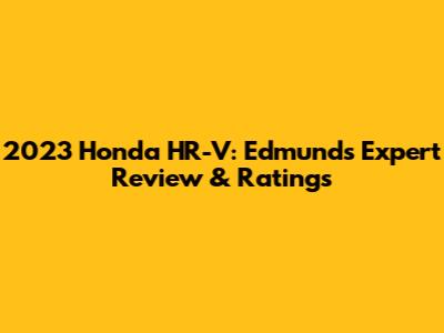 2023 Honda HR-V: Edmunds Expert Review & Ratings