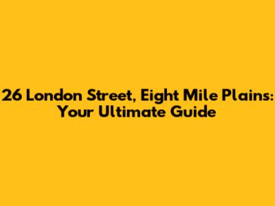 26 London Street, Eight Mile Plains: Your Ultimate Guide