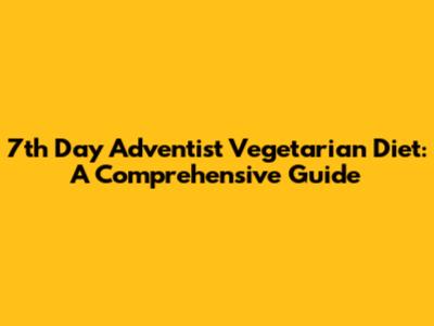 7th Day Adventist Vegetarian Diet: A Comprehensive Guide