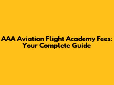 AAA Aviation Flight Academy Fees: Your Complete Guide