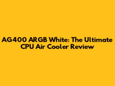AG400 ARGB White: The Ultimate CPU Air Cooler Review