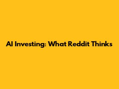 AI Investing: What Reddit Thinks