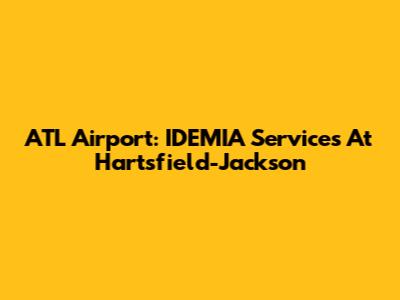 ATL Airport: IDEMIA Services At Hartsfield-Jackson