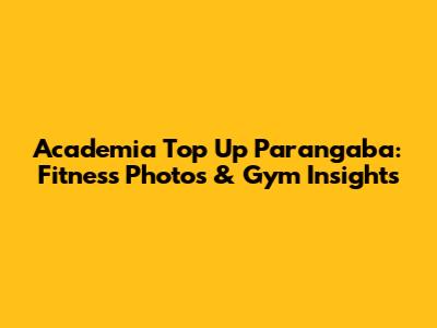 Academia Top Up Parangaba: Fitness Photos & Gym Insights