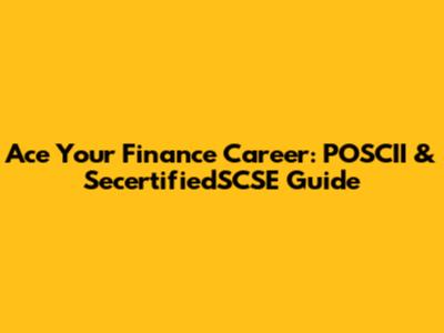 Ace Your Finance Career: POSCII & SecertifiedSCSE Guide