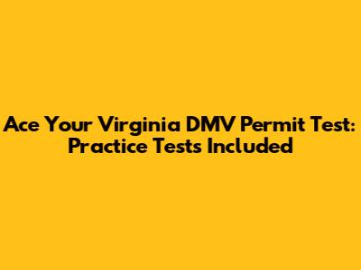 Ace Your Virginia DMV Permit Test: Practice Tests Included