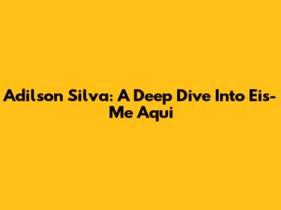 Adilson Silva: A Deep Dive Into 'Eis-Me Aqui'