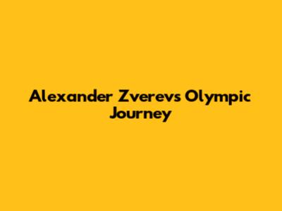 Alexander Zverev's Olympic Journey