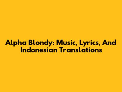 Alpha Blondy: Music, Lyrics, And Indonesian Translations