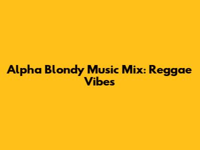 Alpha Blondy Music Mix: Reggae Vibes