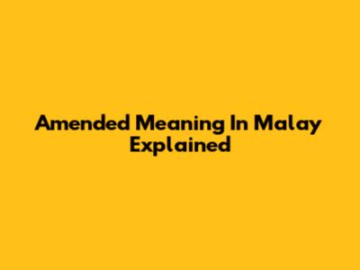 Amended Meaning In Malay Explained