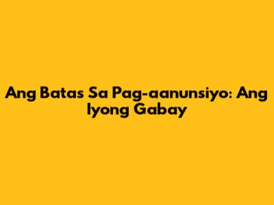 Ang Batas Sa Pag-aanunsiyo: Ang Iyong Gabay