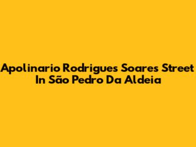 Apolinario Rodrigues Soares Street In São Pedro Da Aldeia