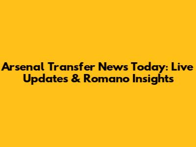 Arsenal Transfer News Today: Live Updates & Romano Insights
