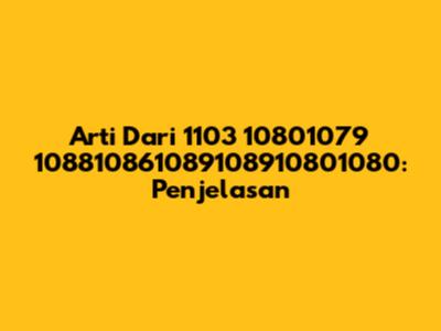 Arti Dari 1103 10801079 108810861089108910801080: Penjelasan