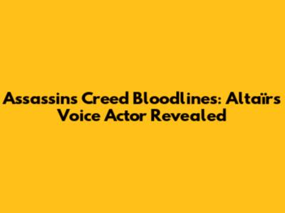 Assassin's Creed Bloodlines: Altaïr's Voice Actor Revealed