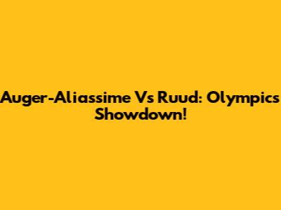Auger-Aliassime Vs Ruud: Olympics Showdown!