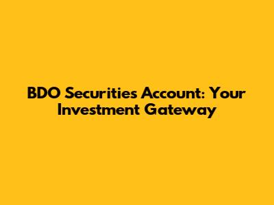 BDO Securities Account: Your Investment Gateway