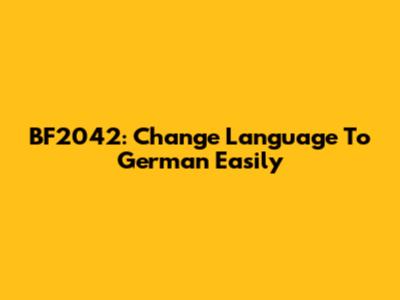BF2042: Change Language To German Easily