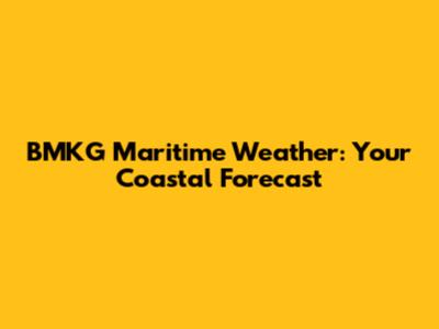 BMKG Maritime Weather: Your Coastal Forecast