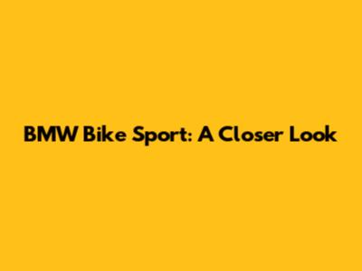 BMW Bike Sport: A Closer Look