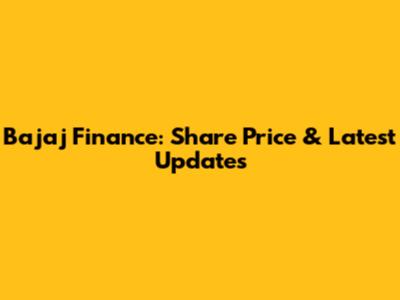 Bajaj Finance: Share Price & Latest Updates