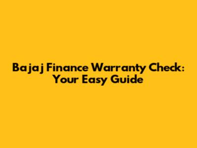 Bajaj Finance Warranty Check: Your Easy Guide