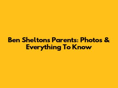 Ben Shelton's Parents: Photos & Everything To Know