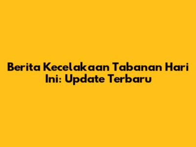 Berita Kecelakaan Tabanan Hari Ini: Update Terbaru