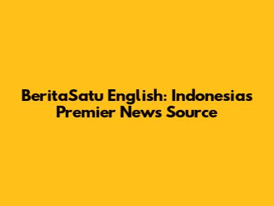 BeritaSatu English: Indonesia's Premier News Source
