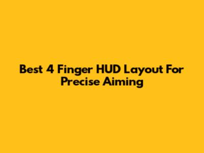 Best 4 Finger HUD Layout For Precise Aiming