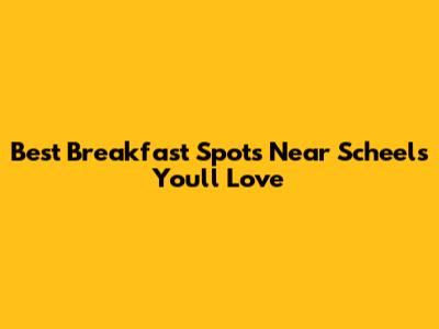 Best Breakfast Spots Near Scheels You'll Love