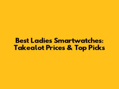 Best Ladies Smartwatches: Takealot Prices & Top Picks