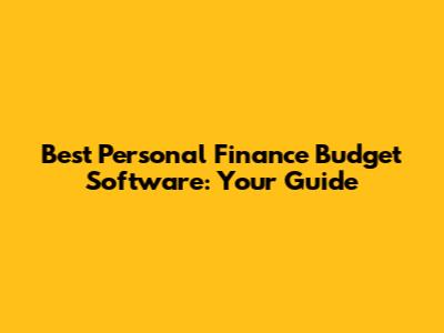 Best Personal Finance Budget Software: Your Guide