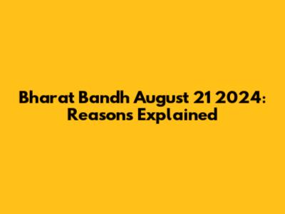 Bharat Bandh August 21 2024: Reasons Explained