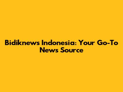 Bidiknews Indonesia: Your Go-To News Source