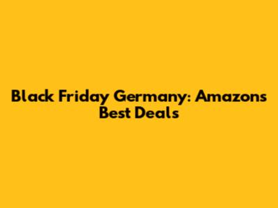 Black Friday Germany: Amazon's Best Deals