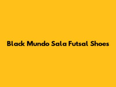 Black Mundo Sala Futsal Shoes