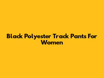 Black Polyester Track Pants For Women