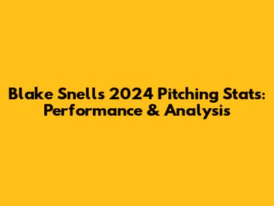 Blake Snell's 2024 Pitching Stats: Performance & Analysis