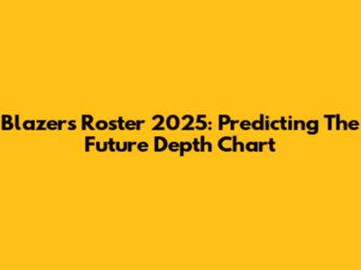 Blazers Roster 2025: Predicting The Future Depth Chart