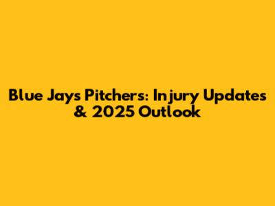 Blue Jays Pitchers: Injury Updates & 2025 Outlook