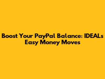 Boost Your PayPal Balance: IDEAL's Easy Money Moves
