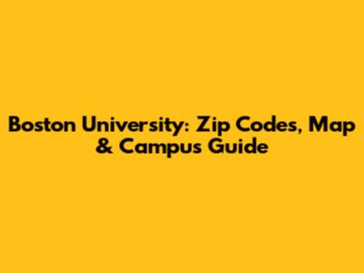 Boston University: Zip Codes, Map & Campus Guide