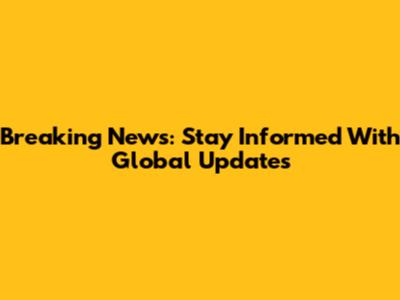 Breaking News: Stay Informed With Global Updates