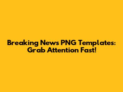 Breaking News PNG Templates: Grab Attention Fast!
